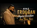 Ayaz Erdoğan - Neyine Vuruldum / Ben Yana Yana