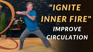 Igniting Inner Fire Qi Gong Practice Improve Circulation With Qi Gong 