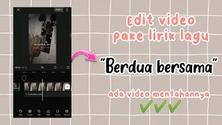 Download Edit video tiktok pake lirik lagu \ MP3