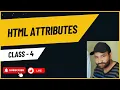 HTML ATTRIBUTES CLASS 4