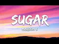Maroon 5 - Sugar (Lyrics)