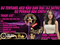 Download Lagu DJ TERBARU || DJ TENTANG AKU  KAU  DAN DIA || DJ SATRU || DJ PERNAH ADA CINTA FUNKOT MIXTAPE !!!