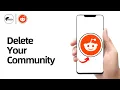 How to Delete A Community On Reddit 2025 Full Guide