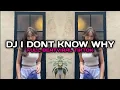 Download Lagu DJ I DONT KNOW WHY FULL BEAT VIRAL TIKTOK
