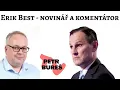 Erik Best - novinář a komentátor - O aktuálním dění