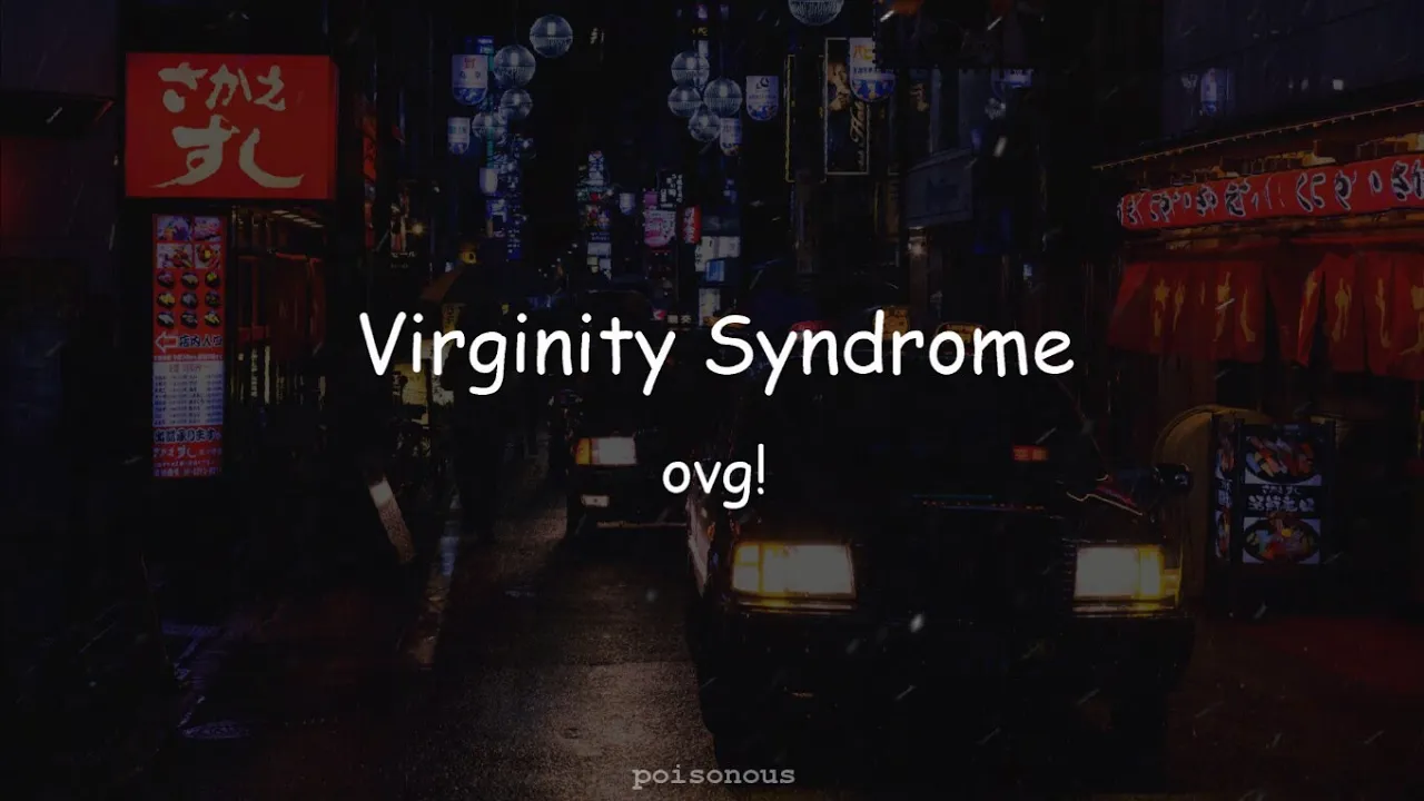 ovg! - Virginity Syndrome (lyrics)