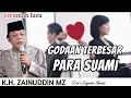 Download Lagu Ceramah K.H. Zainuddin MZ - GODAAN TERBESAR PARA SUAMI