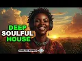 Download Lagu Afro Deep Soulful House 2025  Chill Lounge for Work \u0026 Study Mix 2