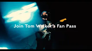 Tom Walker - Fan Pass Trailer