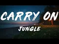 Jungle - Carry On (Lyrics)