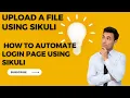 Day138 Upload a File using Sikuli How To Automate Login Page Using Sikuli