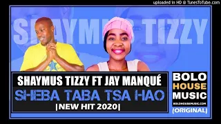 shaymus tizzy sheba taba tsa hao amapiano 2020 