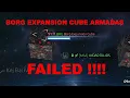 Borg Expansion Cube Armadas - Failed