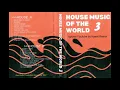 Download Lagu House Music of The World 3 - Side B