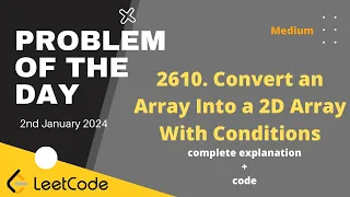 2610 Convert an Array Into a 2D Array With Conditions Leetcode Problem of the day 2nd Jan 2024
