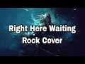 Lagu Richard Marx- Right Here Waiting Rock Cover