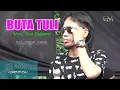 BUTA TULI - SPECIAL ARRENGER DJ NAGARAWA VOCAL SAI SUJANA