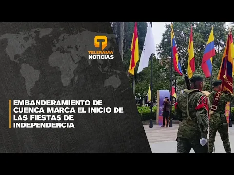 Embanderamiento de Cuenca marca el inicio de las fiestas de Independencia  