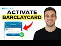 HOW TO ACTIVATE BARCLAYCARD ON BARCLAYS APP 2026 STEP BY STEP
