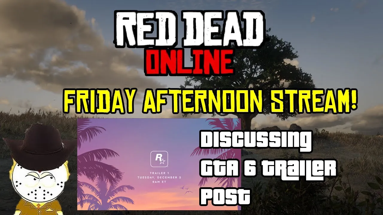 Red Dead Online Friday Afternoon Stream And Discussing The Upcoming GTA 6 Trailer!