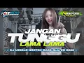 Lagu DJ JANGAN TUNGGU LAMA LAMA PARTY BASS HOREG