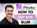 How To Get Box Blur In Affinity Photo 2026 Guide