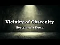 System Of A Down - Vicinity Of Obscenity (Lyrics)