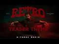 Download Lagu #RETRO - Title BGM | Santhosh Narayanan | Surya | Karthick Subburaj