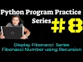 Python Program Practice Series Fibonacci Series and Fibonacci Number Using Recursion