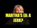 Martha Stewart s Ex-Husband He s a Jerk Shocking Divorce Revelations