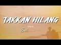 TAK KAN HILANG - Budi Doremi (Lirik)