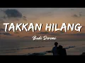 Download Lagu TAK KAN HILANG - Budi Doremi (Lirik)