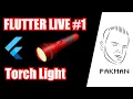 Making Flutter App LIVE - Intro and Torchlight App