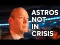 Astros Jim Crane We re not in crisis