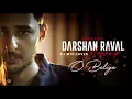 O  Beliya Lofi Mashup 2025 | Suniya Suniya Mashup | Darsan Raval Hindi Hit Songs Mashup