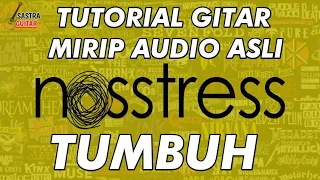 Download NOSSTRESS - TUMBUH Tutorial gitar lengkap MP3