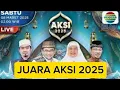INILAH DETIK-DETIK JUARA 1 AKSI INDOSIAR 2025 RAMADHAN 2025