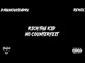 Rich The Kid - No Counterfeit Remix | DJHunchoTendru
