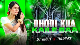 dhodi kua kaile ba bhojpuri dj song edm circuit mix dj ankit x thunder 