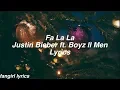 Download Lagu Fa La La || Justin Bieber ft. Boyz II Men Lyrics