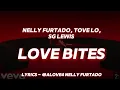 Download Lagu Nelly Furtado, Tove Lo, SG Lewis - Love Bites (Lyrics) Alove4NellyFurtado