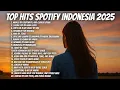 Download Lagu Top Hits Spotify Indonesia 2025 | Top Spotify Indonesia 2025 | Lagu Hits Spotify 2025 | Lagu Terbaru