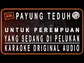 Download Lagu PAYUNG TEDUH - UNTUK PEREMPUAN YANG SEDANG DI PELUKAN  - KARAOKE ORIGINAL AUDIO