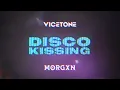 Vicetone \u0026 MORGXN - Disco Kissing (Official Video)