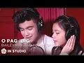 Download Lagu Bailey May and Ylona Garcia - O Pag-ibig (Official Recording Session with Lyrics)