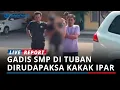 Download Lagu BREAKING NEWS - Pilu Gadis SMP di Tuban Dirudapaksa Kakak Ipar hingga Hamil, Ada Perubahan di Tubuh