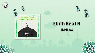 Download Ebith Beat A - Ikhlas MP3