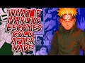 What If Naruto Becomes Cold After Wave