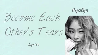 hyolyn become each others tears hwarang the beginning ost part 5 han rom eng lyrics 