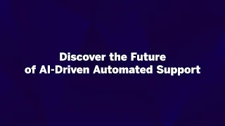 Discover the Future of AI-Driven Automated Support